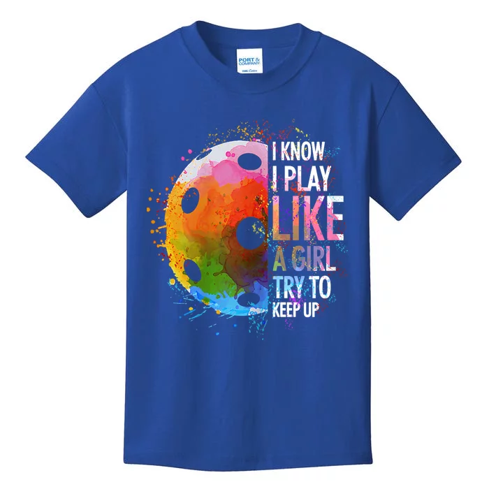 Funny Pickleball Player I Know I Play Like A Girl Waater Color Gift Kids T-Shirt