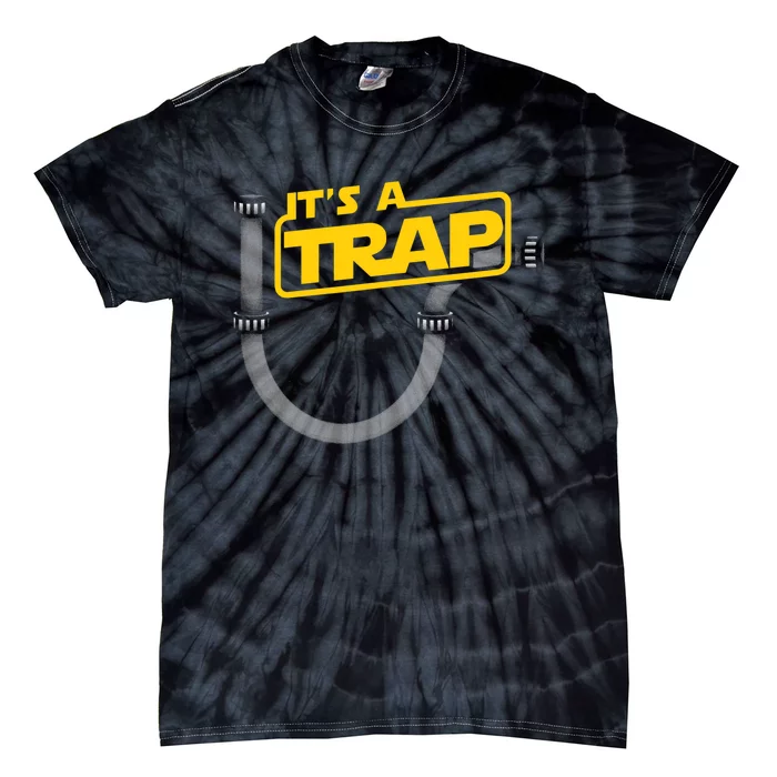 Funny Plumbing Plumber - It's A Trap Tie-Dye T-Shirt