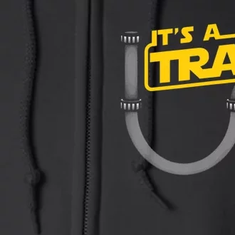 Funny Plumbing Plumber - It's A Trap Full Zip Hoodie