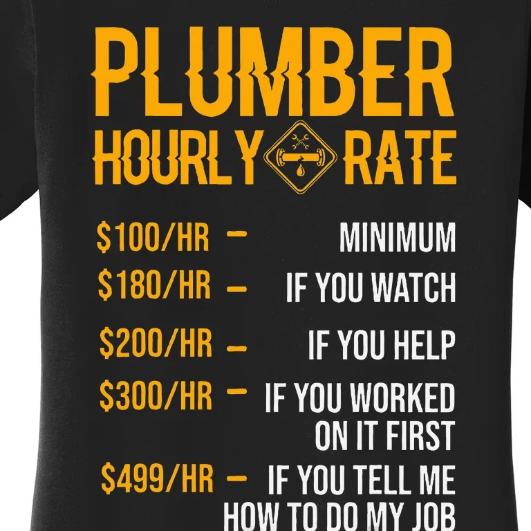 Funny Plumber Plumber Hourly Rate Plumber Women's T-Shirt