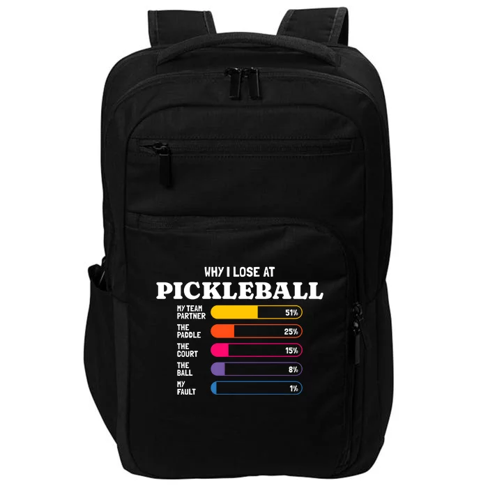 For Pickleball Player Why I Lose Pickleball Partner Paddle Court Humor Impact Tech Backpack