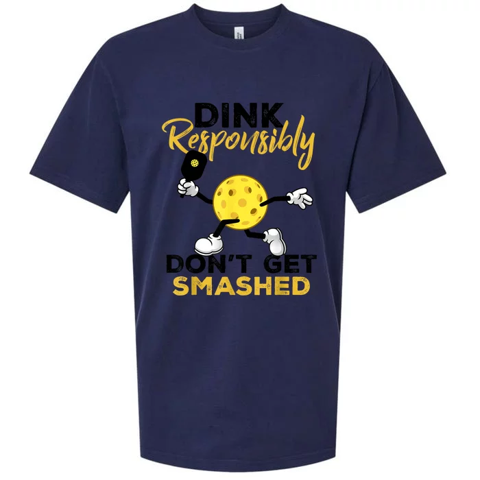 Funny Pickleball Player Dink Responsibly Dont Get Smashed Gift Sueded Cloud Jersey T-Shirt