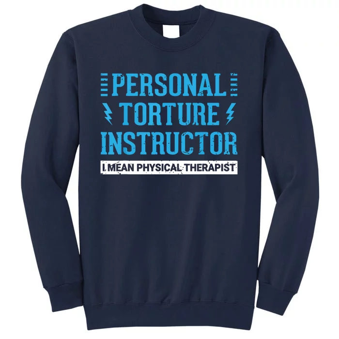 Funny PT Physical Therapist Gift Therapy Month Tall Sweatshirt