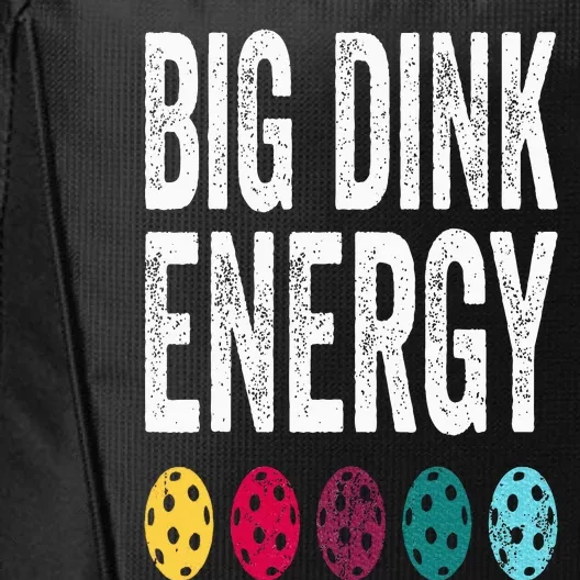 Funny Pickleball Paddle Big Dink Energy Dinking Pickle Ball City Backpack