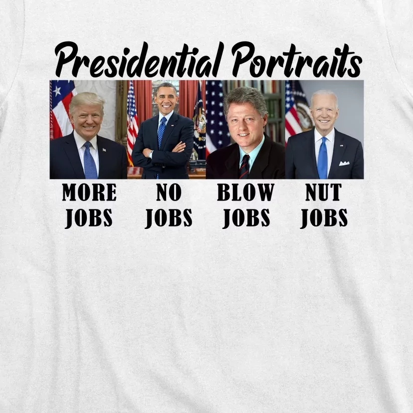 Funny Presidential Portraits Trump More Jobs Biden Nut Jobs T-Shirt