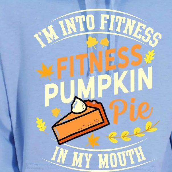 Funny Pumpkin Pie I'm Into Fitness In My Mouth Thanksgiving Unisex Surf Hoodie