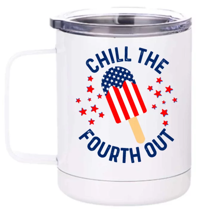 Funny Patriotic Popsicle American Flag Chill The Fourth Out Front & Back 12oz Stainless Steel Tumbler Cup