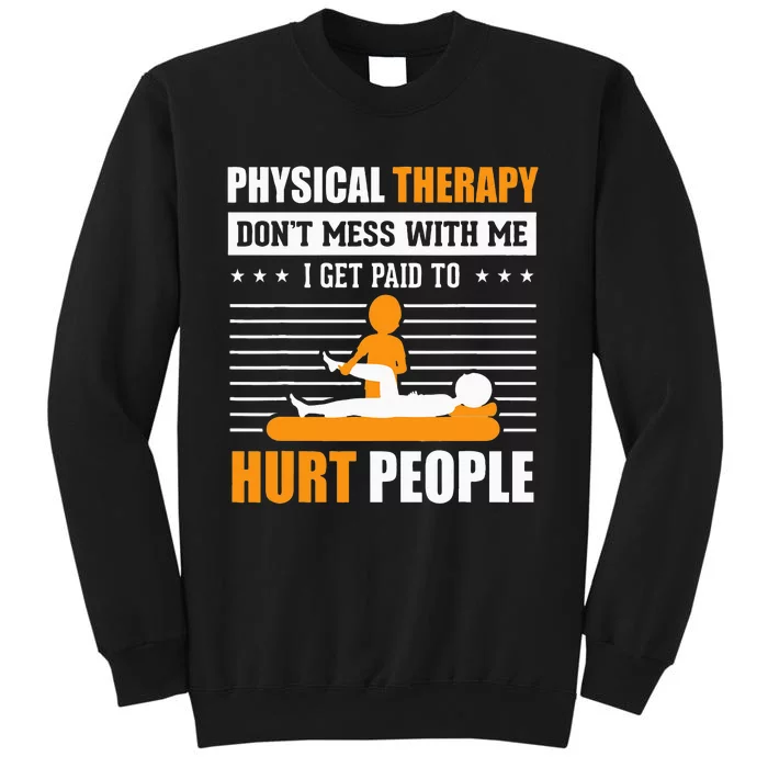 Funny PT Physical Therapy Gift Therapist Month Tall Sweatshirt