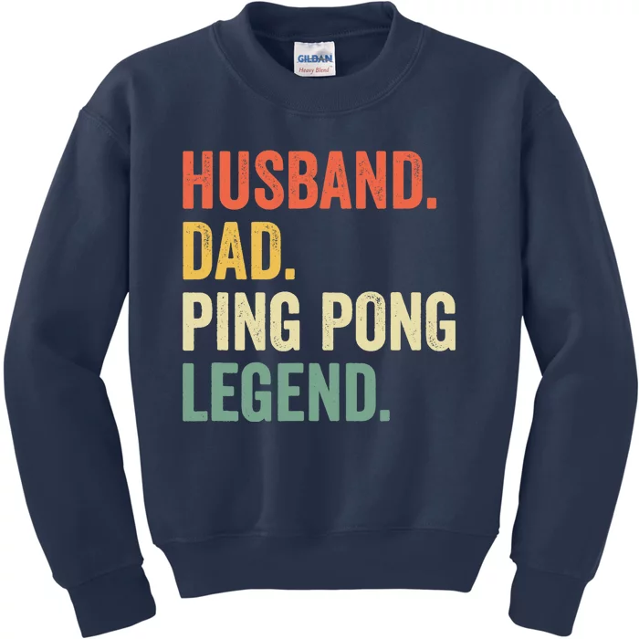 Funny Ping Pong Husband Dad Table Tennis Legend Vintage Kids Sweatshirt