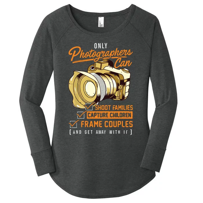 Funny Photographers Photography Camera Sayings Quote Women's Perfect Tri Tunic Long Sleeve Shirt