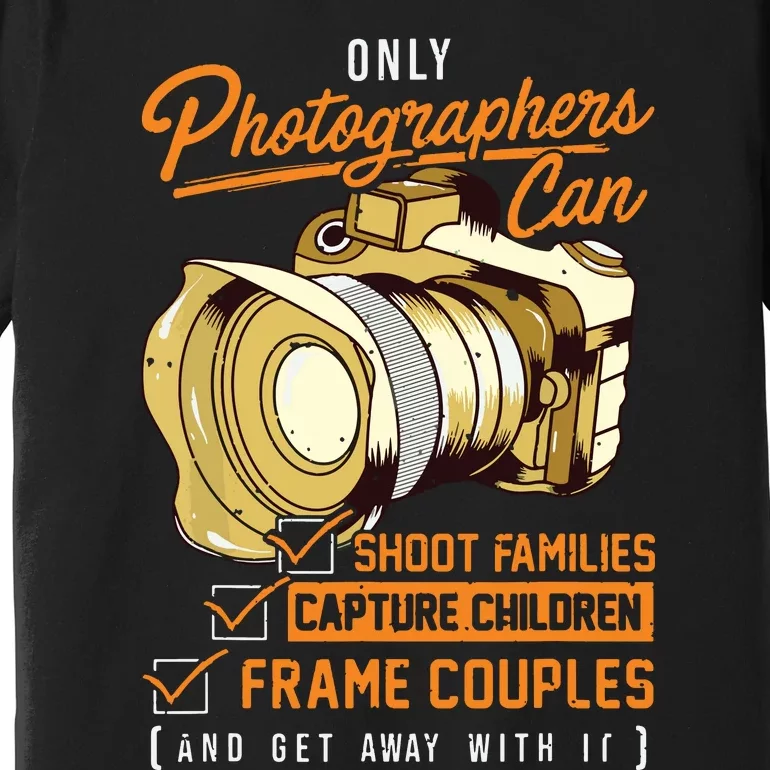 Funny Photographers Photography Camera Sayings Quote Premium T-Shirt