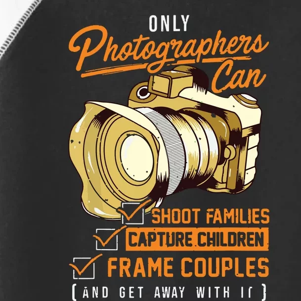 Funny Photographers Photography Camera Sayings Quote Toddler Fine Jersey T-Shirt