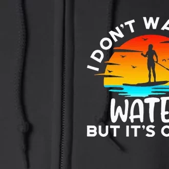 Funny Paddleboard Paddleboarding Paddle Board Walk On Water Full Zip Hoodie