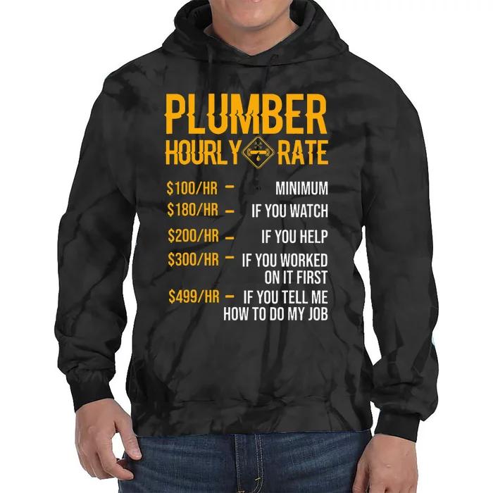 Funny Plumber Plumber Hourly Rate Plumber Tie Dye Hoodie