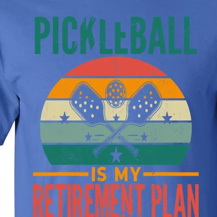 Funny Paddle Pickleball Retiret Plan Dad Fathers Day Gift Tall T-Shirt