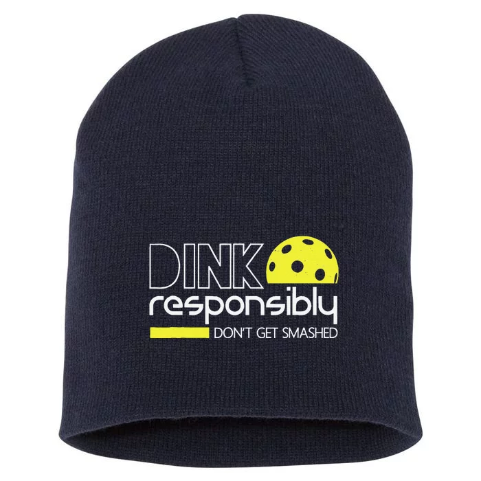 Funny Pickleball Player Dink Responsibly DonT Get Smashed Short Acrylic Beanie