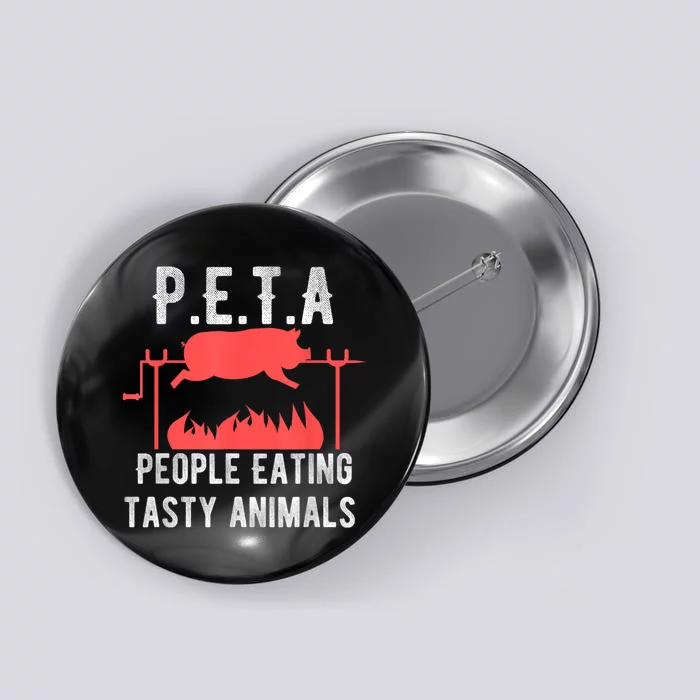 Funny P.E.T.A People Eating Tasty Animals Bbq Button