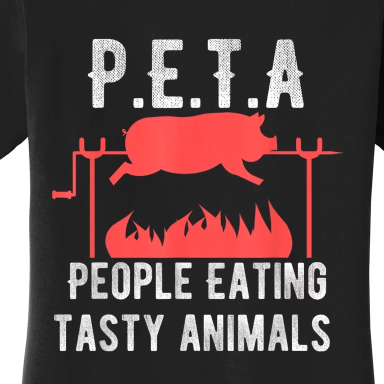 Funny P.E.T.A People Eating Tasty Animals Bbq Women's T-Shirt