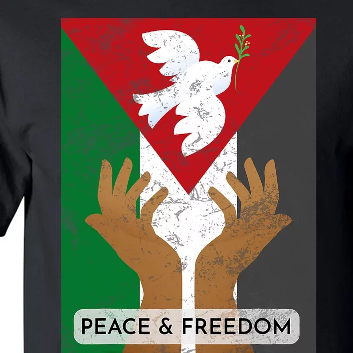 Free Palestine Peace & Freedom Support Palestine And Gaza Tall T-Shirt