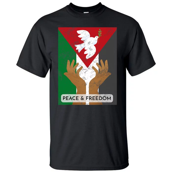 Free Palestine Peace & Freedom Support Palestine And Gaza Tall T-Shirt