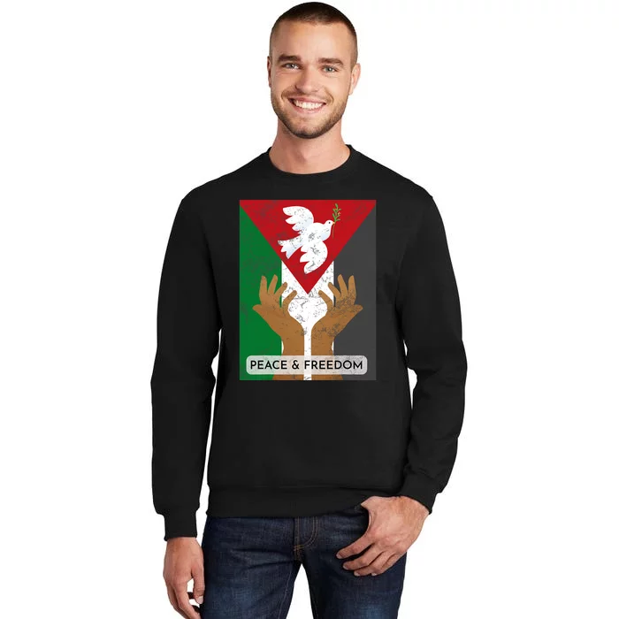 Free Palestine Peace & Freedom Support Palestine And Gaza Tall Sweatshirt