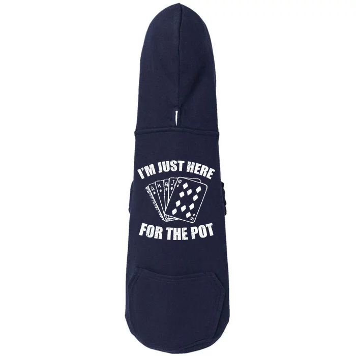 Funny Poker Player Gifts I'm Just Here For The Pot Doggie 3-End Fleece Hoodie