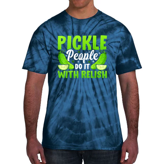 Funny Pickle People Do It With Relish Gift Tie-Dye T-Shirt