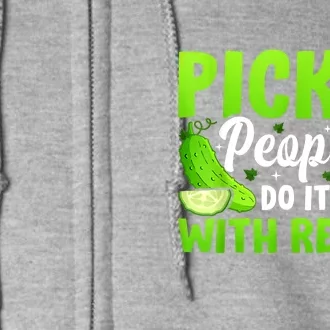 Funny Pickle People Do It With Relish Gift Full Zip Hoodie