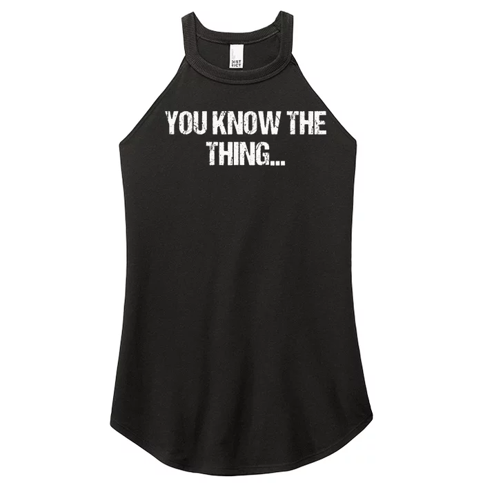 Funny Phrase Quote From Joe Biden 2020 You Know The Thing Women’s Perfect Tri Rocker Tank