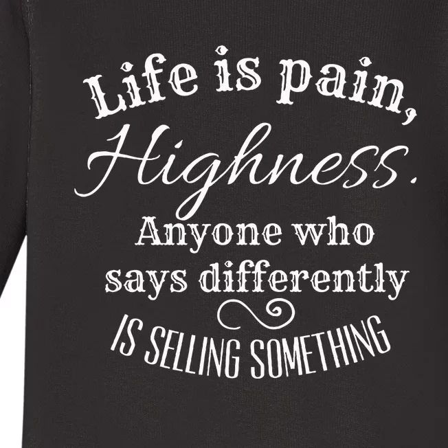 Funny Princess Quote Life Is Pain Highness Bride Baby Long Sleeve Bodysuit