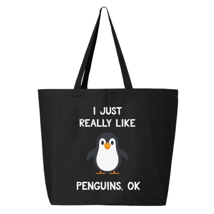 Funny Penguin Quote I Just Really Like Penguins Ok Penguins 25L Jumbo Tote