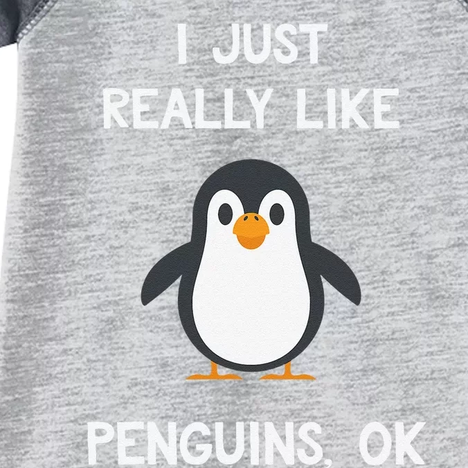 Funny Penguin Quote I Just Really Like Penguins Ok Penguins Infant Baby Jersey Bodysuit