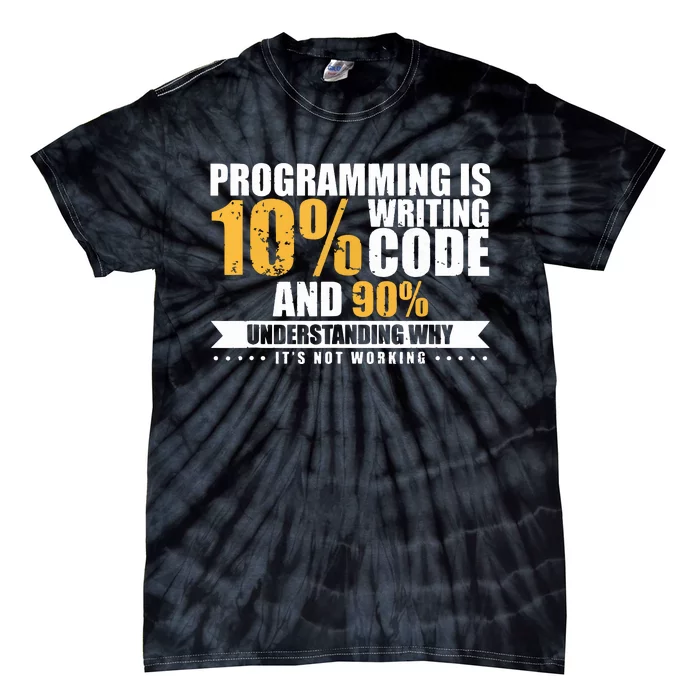 Funny Programming Quote Gift Programmer Software Developer Tie-Dye T-Shirt