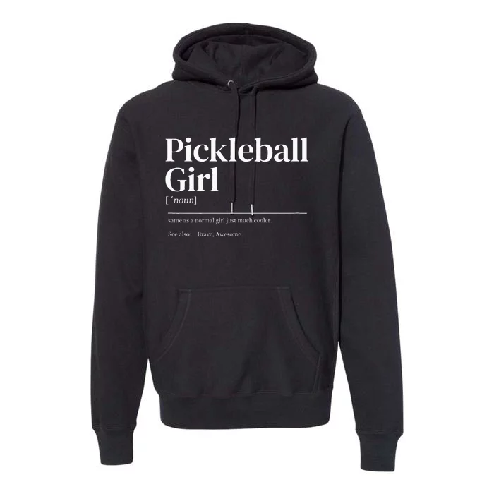 Funny Pickleball Quote Definition Premium Hoodie