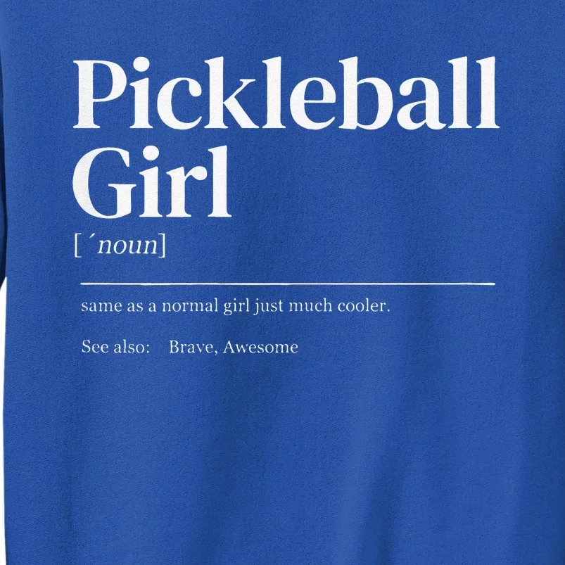 Funny Pickleball Quote Definition Woman Girl Tall Sweatshirt