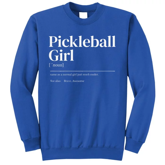 Funny Pickleball Quote Definition Woman Girl Tall Sweatshirt