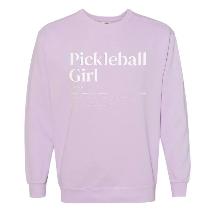 Funny Pickleball Quote Definition Woman Girl Garment-Dyed Sweatshirt