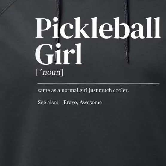 Funny Pickleball Quote Definition Woman Girl Performance Fleece Hoodie