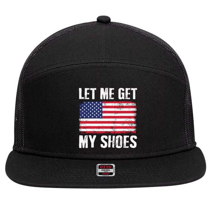 Funny Politics Quote Let Me Get My Shoes President Saying 7 Panel Mesh Trucker Snapback Hat