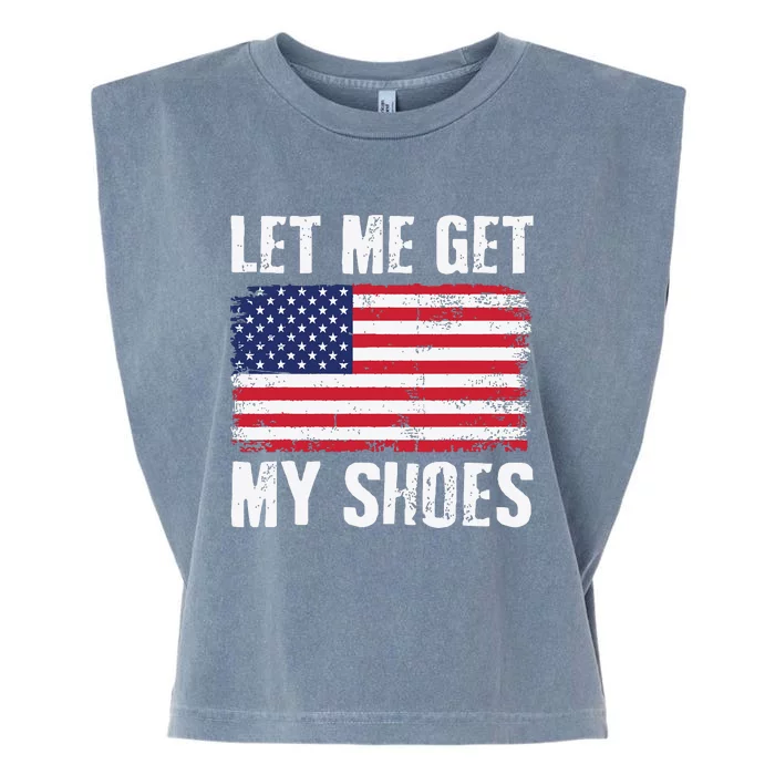 Funny Politics Quote Let Me Get My Shoes President Saying Garment-Dyed Women's Muscle Tee