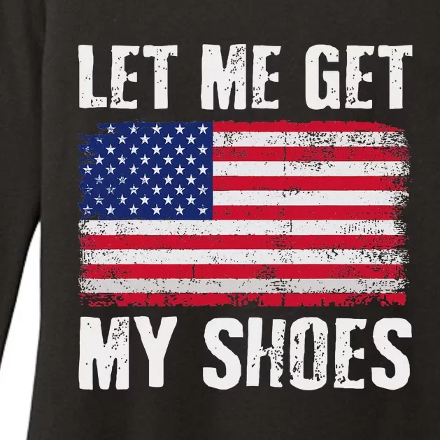 Funny Political Quote Let Me Get My Shoes Womens CVC Long Sleeve Shirt