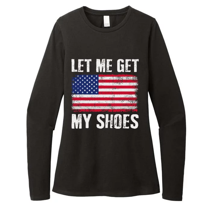 Funny Political Quote Let Me Get My Shoes Womens CVC Long Sleeve Shirt