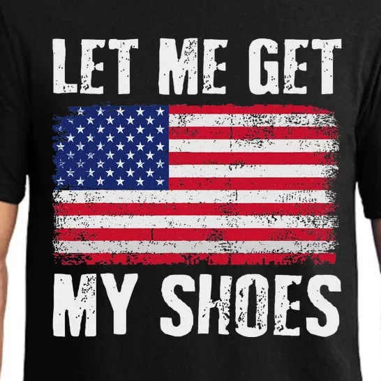 Funny Political Quote Let Me Get My Shoes Pajama Set