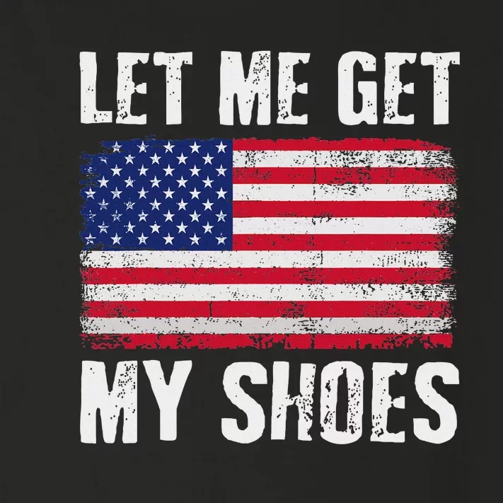 Funny Political Quote Let Me Get My Shoes Toddler Long Sleeve Shirt