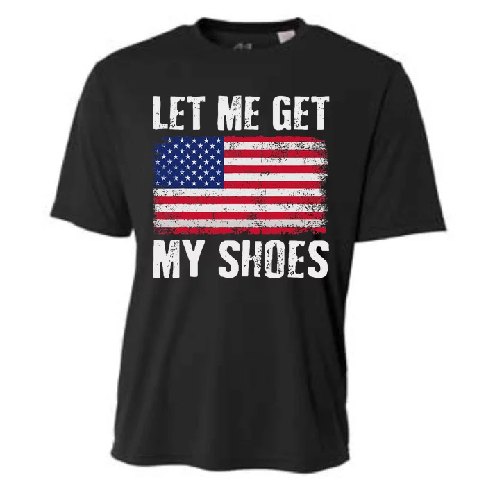 Funny Political Quote Let Me Get My Shoes Cooling Performance Crew T-Shirt