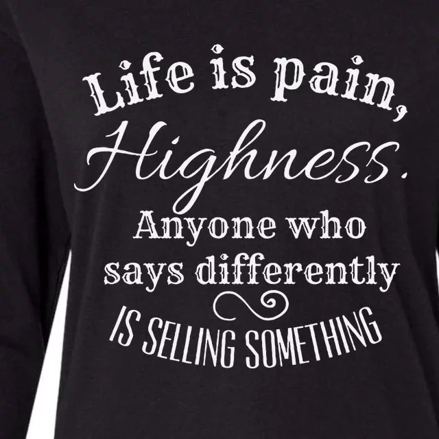 Funny Princess Quote Life Is Pain Highness Bride Womens Cotton Relaxed Long Sleeve T-Shirt