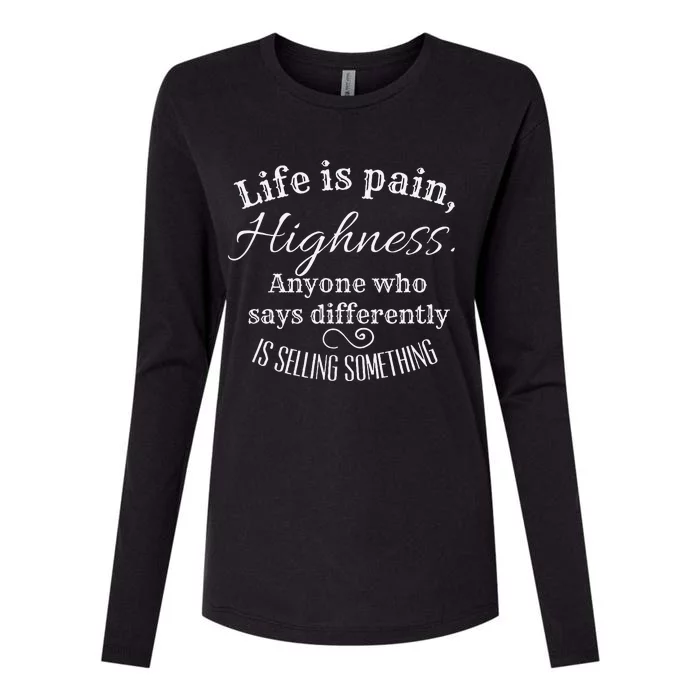 Funny Princess Quote Life Is Pain Highness Bride Womens Cotton Relaxed Long Sleeve T-Shirt