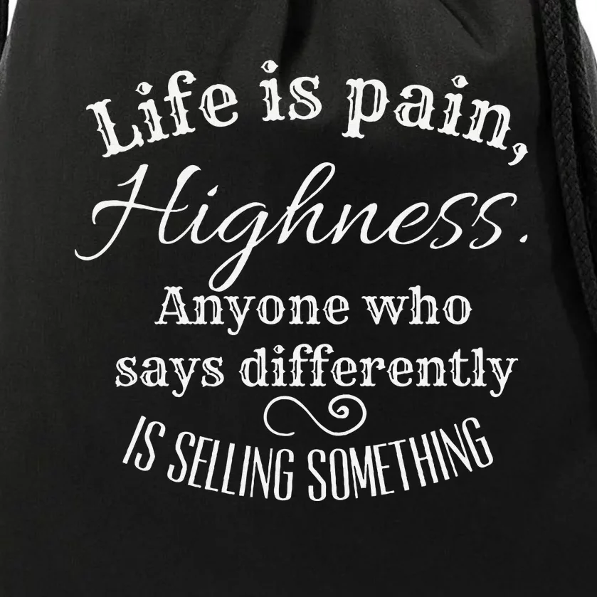 Funny Princess Quote Life Is Pain Highness Bride Drawstring Bag