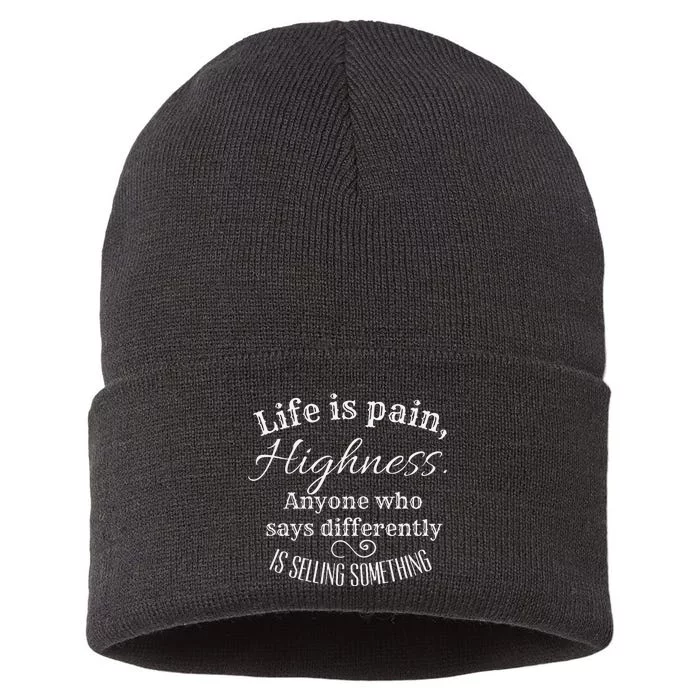 Funny Princess Quote Life Is Pain Highness Bride Sustainable Knit Beanie