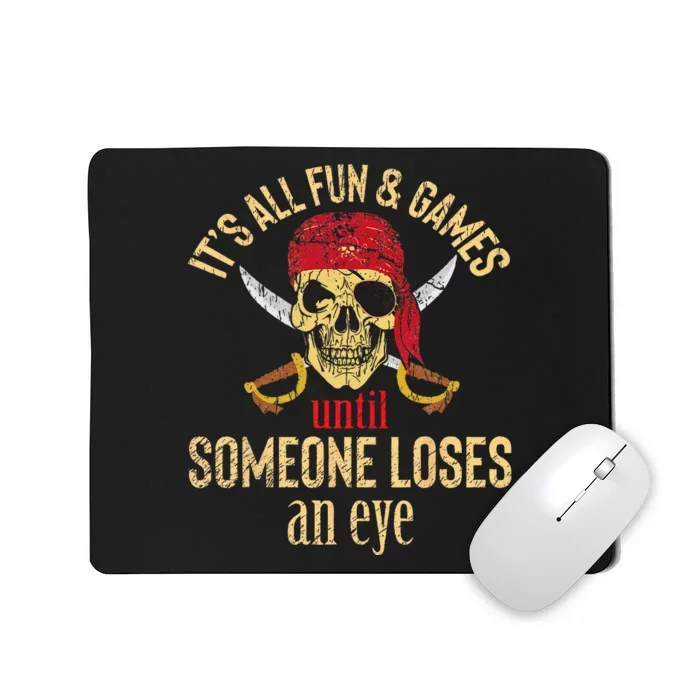 Funny Pirate Quote With Eye Patch & Headscarf Design Mousepad